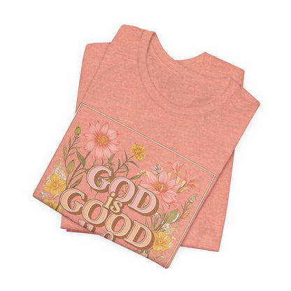 Good Is Good All The Time Jersey Short Sleeve Tee