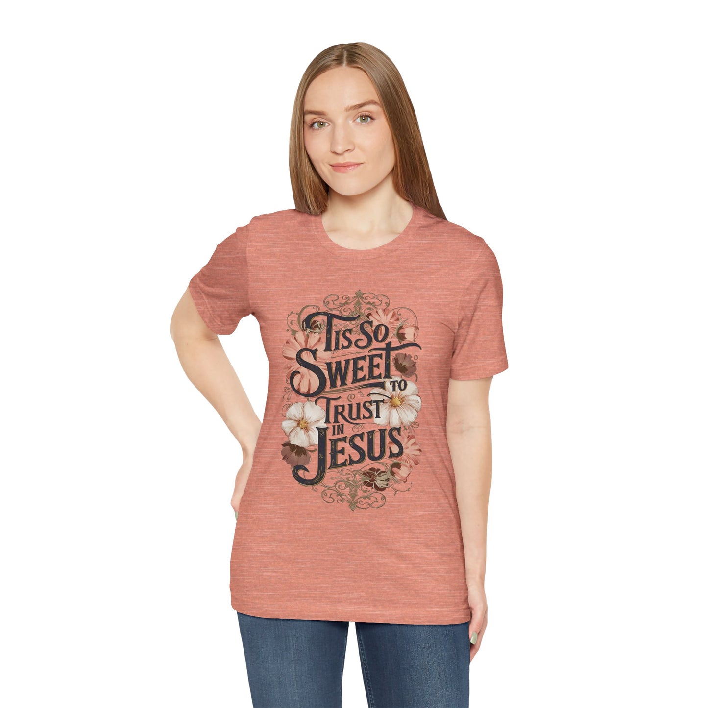 So Sweet Trust Jesus Women's Shirt