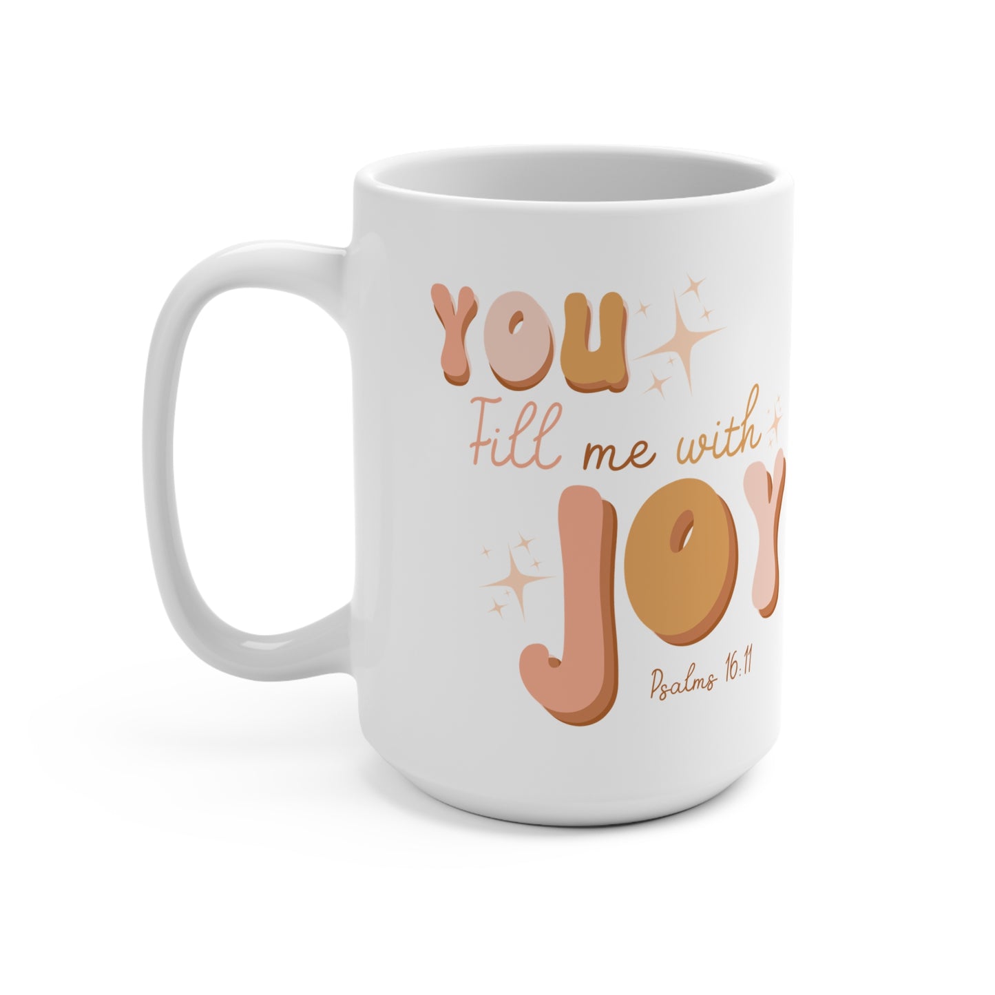 Psalms You Fill Me With Joy Mug 15oz